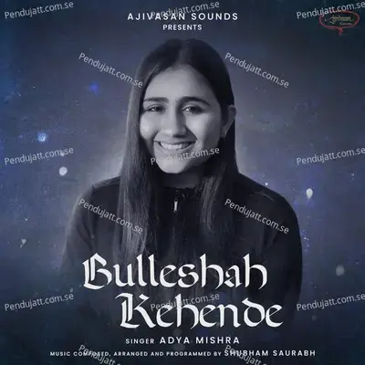 Bulleshah Kehende - Adya Mishra album cover 