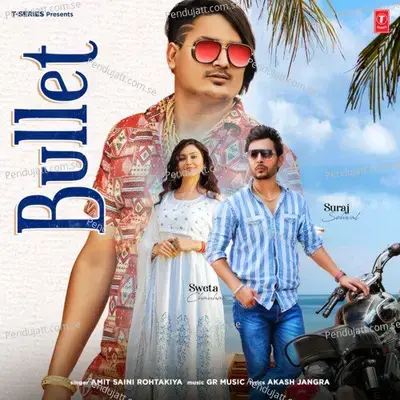 Bullet - Amit Saini Rohtakiya album cover 