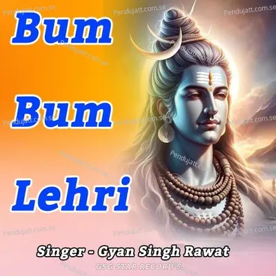 Bum Bum Lehri - Gyansingh Rawat album cover 