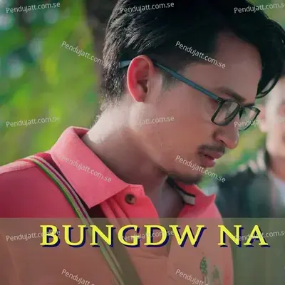 Bungdw Na - Swmkhwr Daimari album cover 