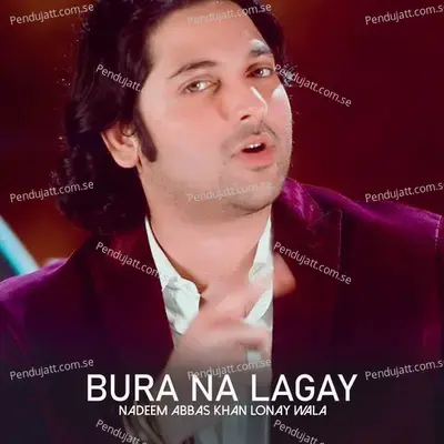 Bura Na Lagay - Nadeem Abbas Khan Lonay Wala album cover 