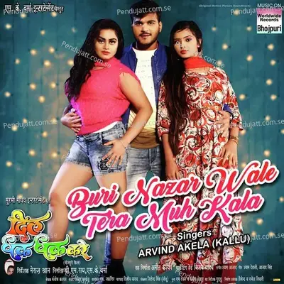 Buri Nazar Wale Tera Muh Kala (From 