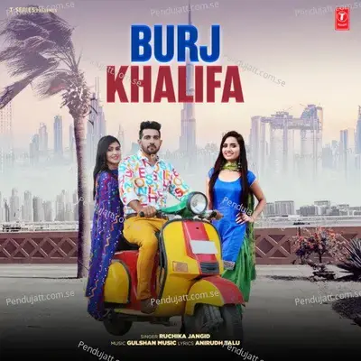 Burj Khalifa - Ruchika Jangid album cover 