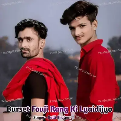 Burset Fouji Rang Ki Lyaidijyo - Balli Bhalpur album cover 