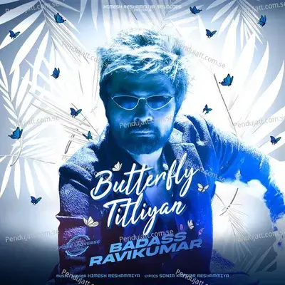 Butterfly Titliyan - Himesh Reshammiya album cover 