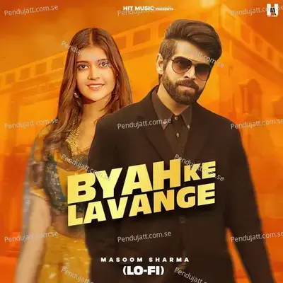 Byah Ke Lavange  Lofi  - Masoom Sharma