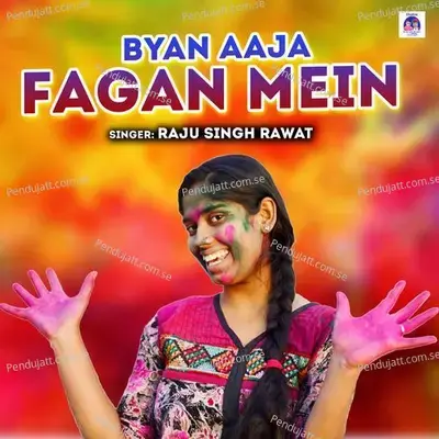 Byan Aaja Fagan Mein - Raju Singh Rawat album cover 