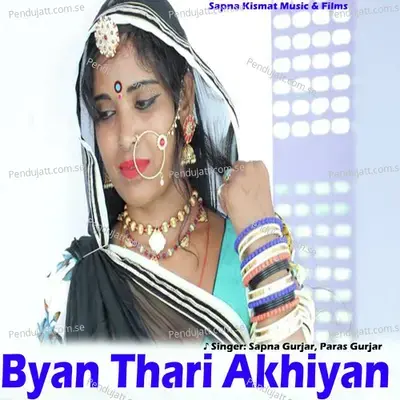 Byan Thari Akhiyan - Sapna Gurjar album cover 