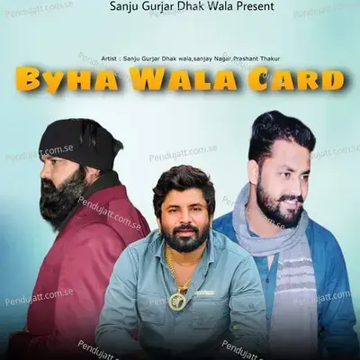 Byha Wala Card - Sanju Gurjar Dhak Wala album cover 