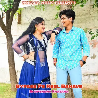 Bypass Pe Reel Banave - Bhupendra Khatana album cover 