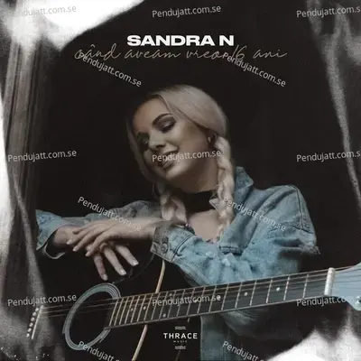 C  nd Aveam Vreo 16 Ani - Sandra N album cover 