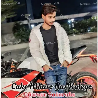 Cake Mharo Yar Katego - Gaurav Saimrda album cover 