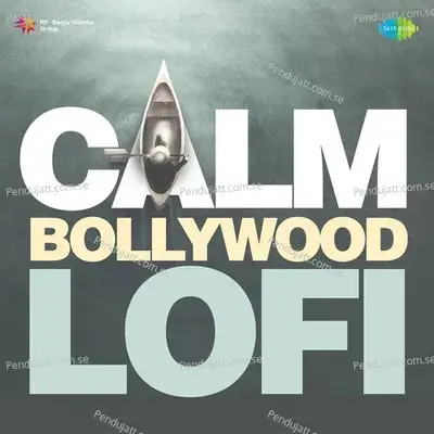 Calm Bollywood Lofi - The Keychangers cover album