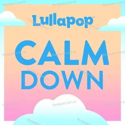 Calm Down - Lullapop cover album