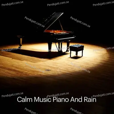 Calm Music Piano And Rain - Rushabh Khasnis album cover 