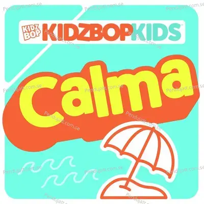Calma - KIDZ BOP Kids