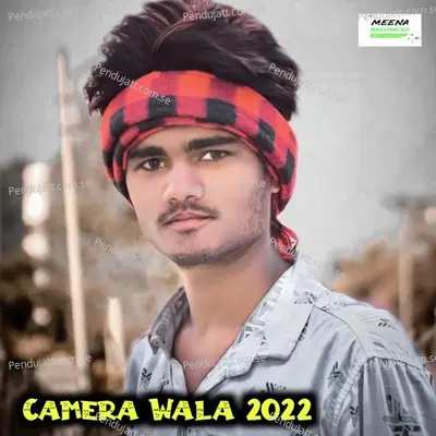 Camera Wala 2022 - MANISH LOTAN album cover 