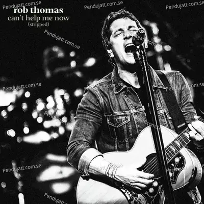 Can  039 T Help Me Now - Rob Thomas album cover 