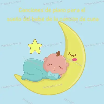 Canciones De Piano Para El Sue  o Del Beb   De La Canci  n De Cuna - Baby Sleep Music cover album
