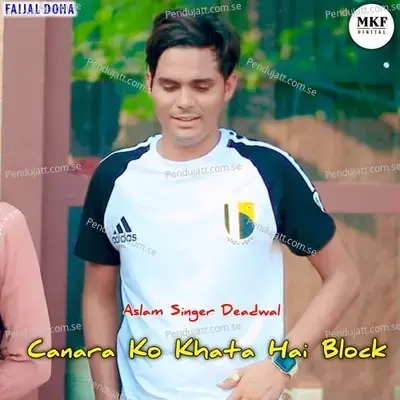 Canera Ko Khata Hai Block - Aslam Singer Deadwal album cover 