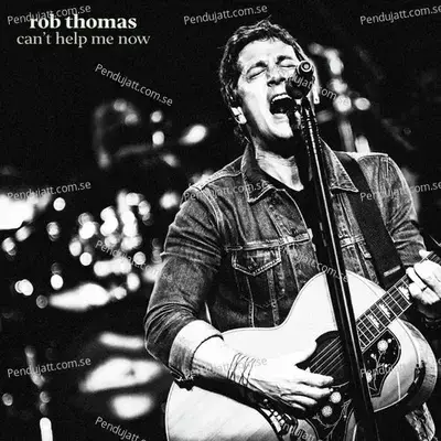 Cant Help Me Now - Rob Thomas