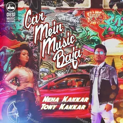 Car Mein Music Baja - Neha Kakkar album cover 