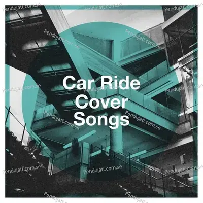 Car Ride Cover Songs - Cover Pop cover album