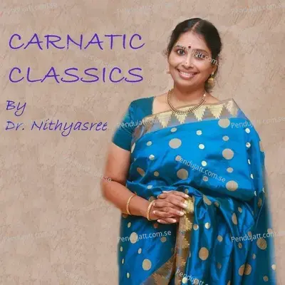 Eppadi Paadinaro - Karnataka Devagandhari - Adi - Dr. Nithyasree Mahadevan album cover 