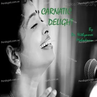 Carnatic Delight  Dr  Nithyasree Mahadevan - Dr. Nithyasree Mahadevan cover album