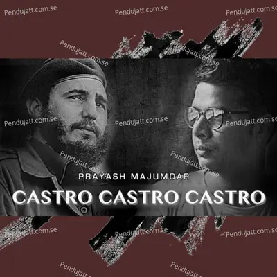 Castro Castro Castro - Prayash Majumdar album cover 