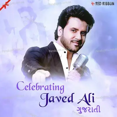 Celebrating Javed Ali - Gujarati - Javed Ali cover album