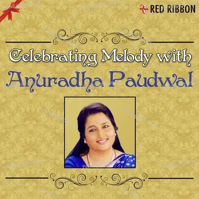 Celebrating Melody With Anuradha Paudwal - Anuradha Paudwal cover album
