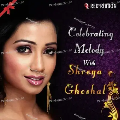 Celebrating Melody With Shreya Ghoshal - Shreya Ghoshal cover album