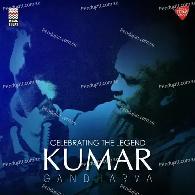 Celebrating The Legend - Kumar Gandharv - Pandit Kumar Gandharva cover album