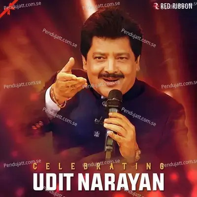 Celebrating Udit Narayan - Udit Narayan cover album