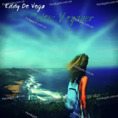 Celtic Pt I - Eddy De Vega album cover 