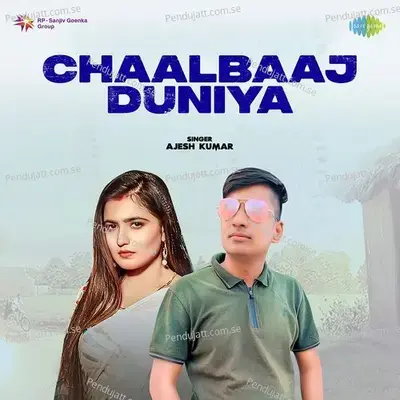 Chaalbaaj Duniya - Ajesh Kumar album cover 