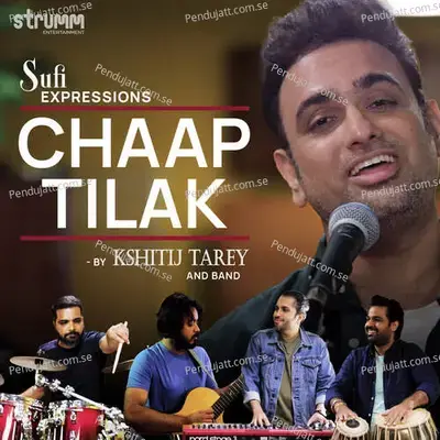 Chaap Tilak - Sufi Expressions - Kshitij Tarey album cover 