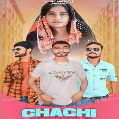 Chachi - Honey Prajapati