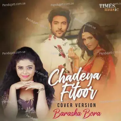 Chadeya Fitoor - Cover Version - Barasha Bora album cover 