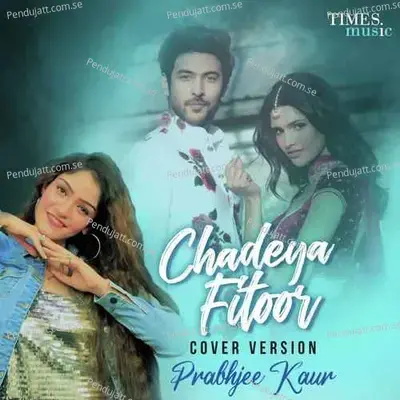 Chadeya Fitoor - Cover Version - Prabhjee Kaur album cover 