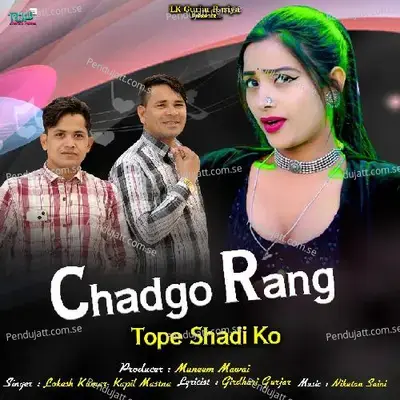 Chadgo Rang Tope Shadi Ko mp3 song
