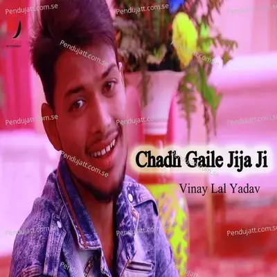 Chadh Gaile Jija Ji - Vinay Lal Yadav album cover 