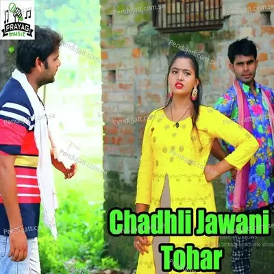 Chadhli Jawani Tohar - Sanjay Lal Yadav album cover 