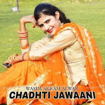Chadhti Jawani - Wasim Akram Alwar cover album