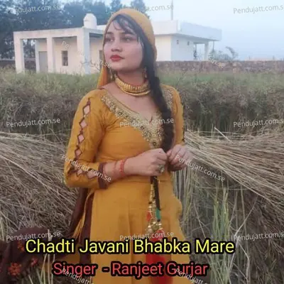 Chadti Javani Bhabka Mare - Ranjeet Gurjar album cover 