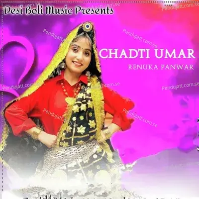 Chadti Umar - Renuka Panwar