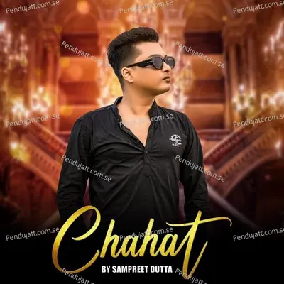 Chahat - Sampreet Dutta album cover 