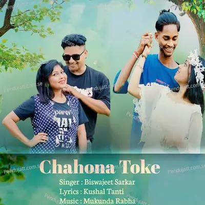 Chahona Toke - Biswajeet Sarkar album cover 