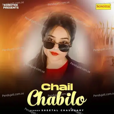 Chail Chabilo - Sheetal Chaudhary album cover 